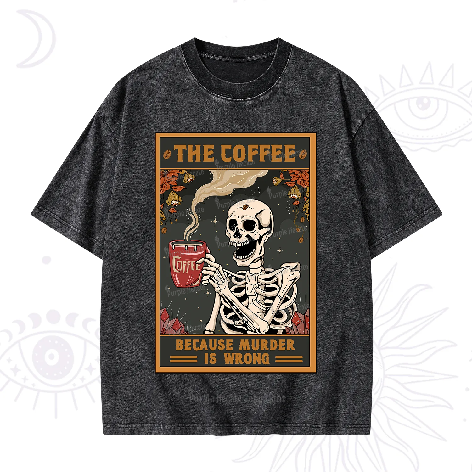 Purplehecate The Coffee Because Murder Is Wrong Oracle Card Washed T-Shirt