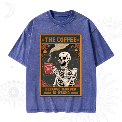 Purplehecate The Coffee Because Murder Is Wrong Oracle Card Washed T-Shirt