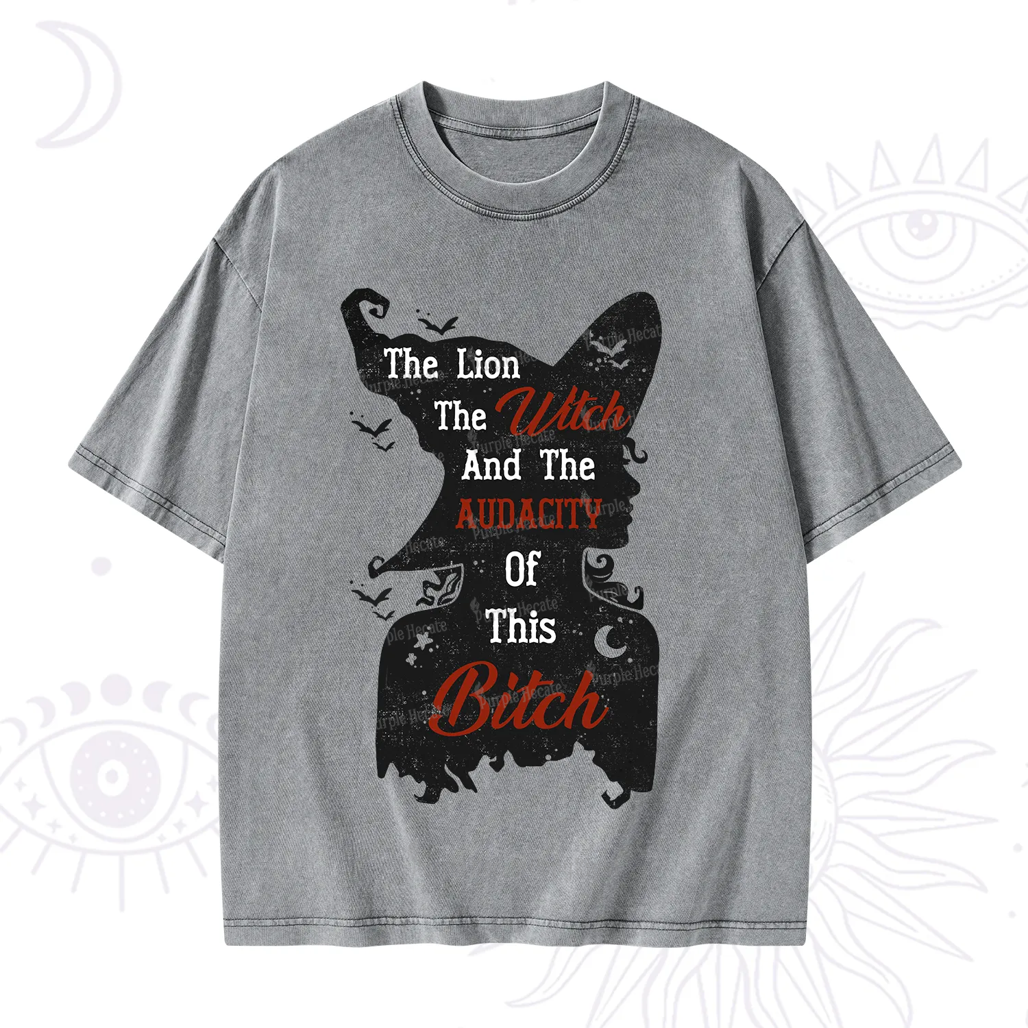 Purplehecate The Lion The Witch And The Audacity Of This Bitch Washed T-Shirt
