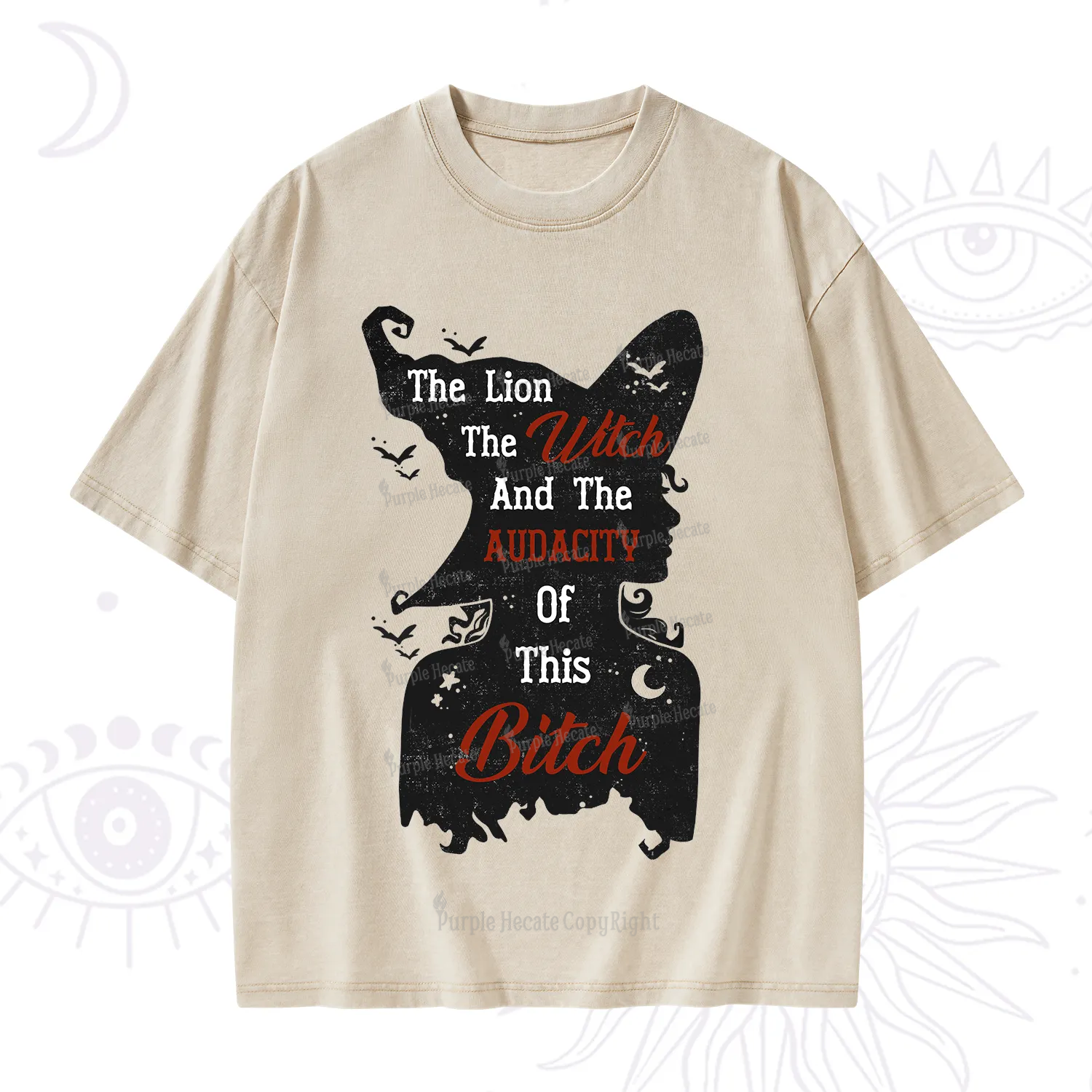 Purplehecate The Lion The Witch And The Audacity Of This Bitch Washed T-Shirt