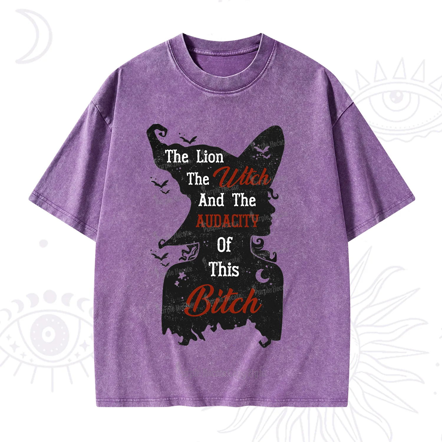 Purplehecate The Lion The Witch And The Audacity Of This Bitch Washed T-Shirt