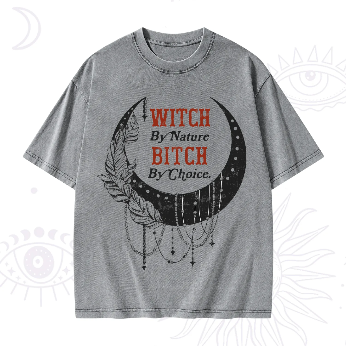 Purplehecate Witch By Nature Bitch By Choice Washed T-Shirt