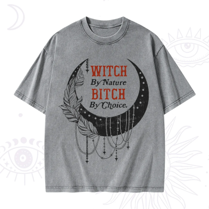 Purplehecate Witch By Nature Bitch By Choice Washed T-Shirt