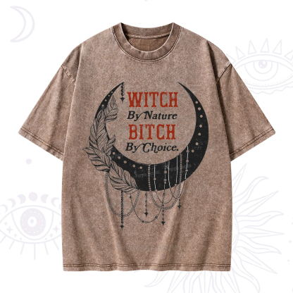 Purplehecate Witch By Nature Bitch By Choice Washed T-Shirt