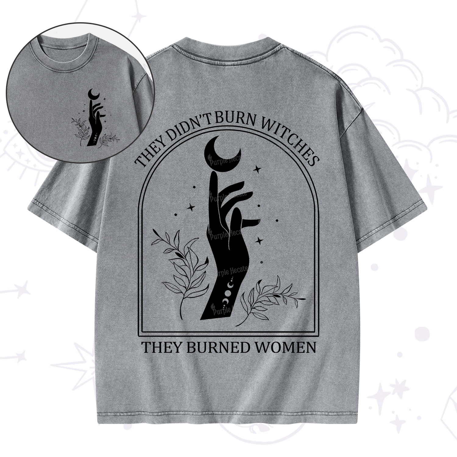 Purplehecate They Didn't Burn Witches They Burned Women Washed T-Shirt