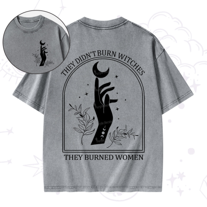 Purplehecate They Didn't Burn Witches They Burned Women Washed T-Shirt