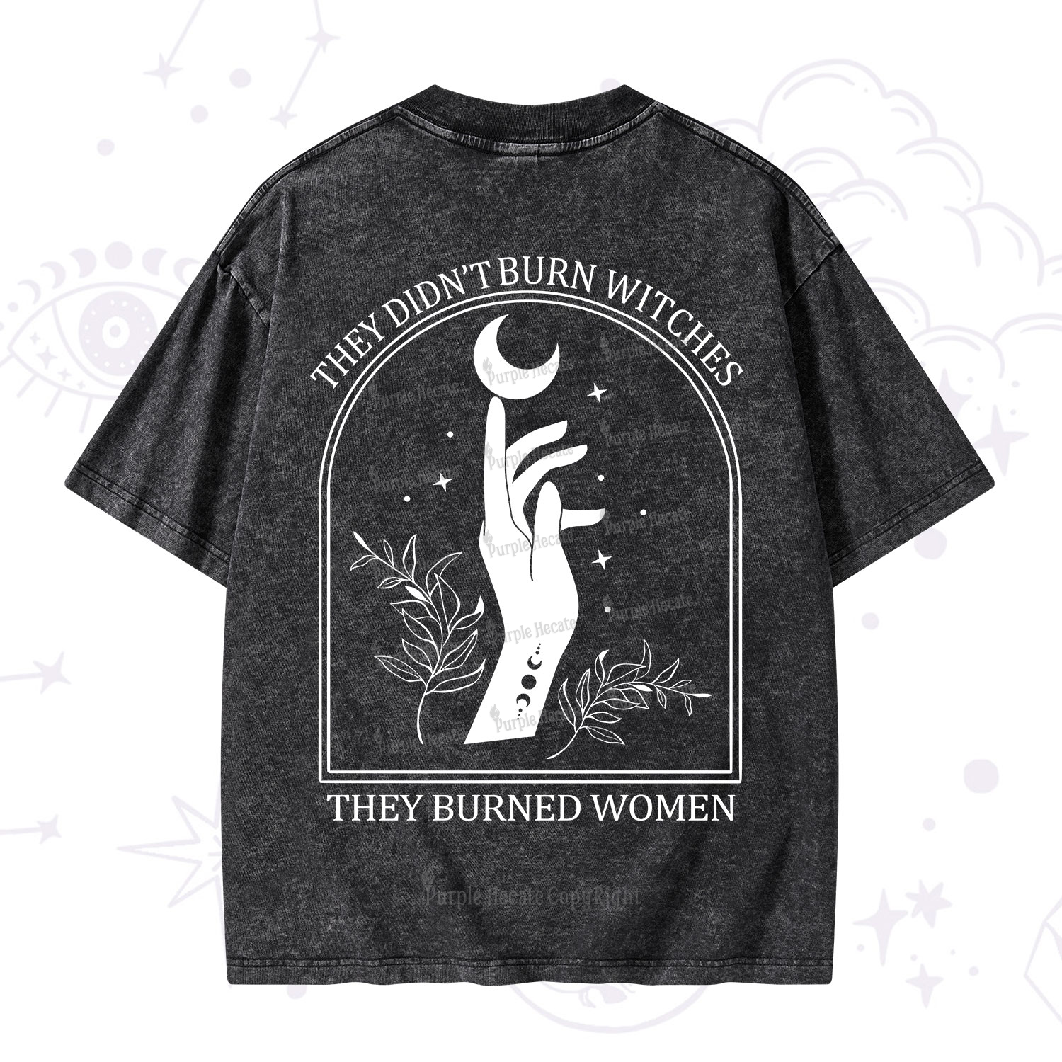 Purplehecate They Didn't Burn Witches They Burned Women Washed T-Shirt