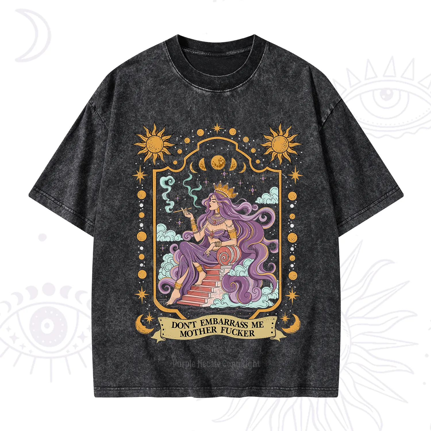 Purplehecate Don't Embarrass Me Mother Fucker Washed T-Shirt