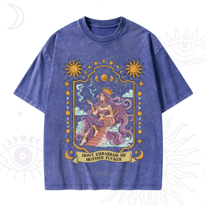 Purplehecate Don't Embarrass Me Mother Fucker Washed T-Shirt