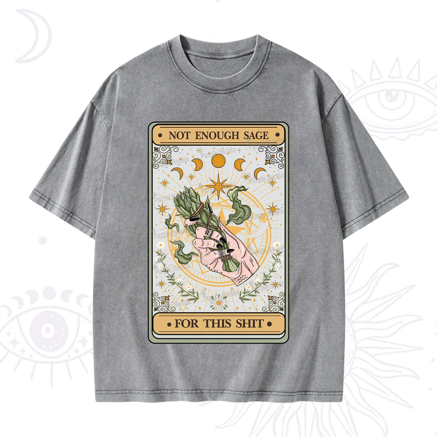 Purplehecate The Not Enough Sage For This Sh*t Tarot Washed T-Shirt