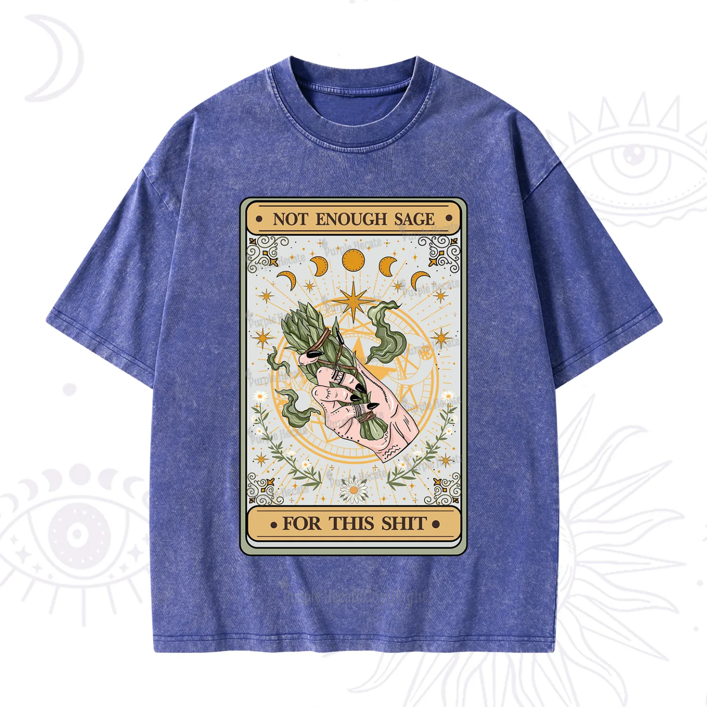 Purplehecate The Not Enough Sage For This Sh*t Tarot Washed T-Shirt