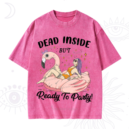 Purplehecate Dead Inside But Ready To Party Washed T-Shirt