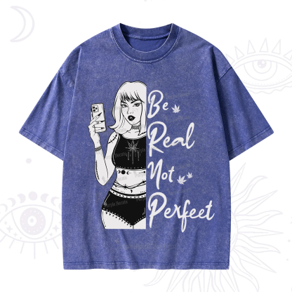 Purplehecate Be Real Not Ferfect Washed T-Shirt