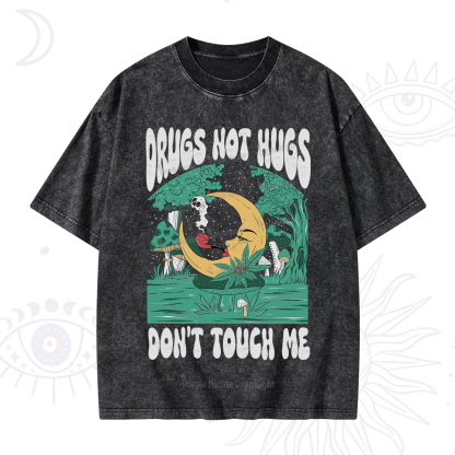 Purplehecate Drugs Not Hugs Don't Touch Me Washed T-Shirt