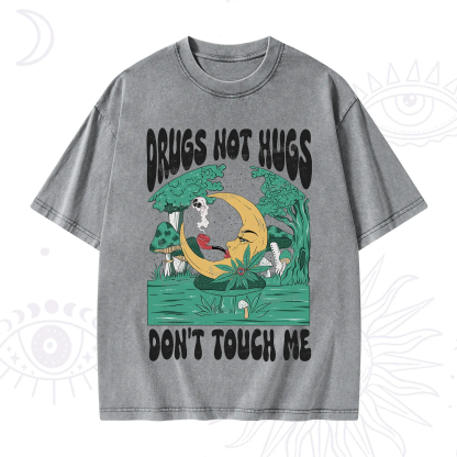 Purplehecate Drugs Not Hugs Don't Touch Me Washed T-Shirt