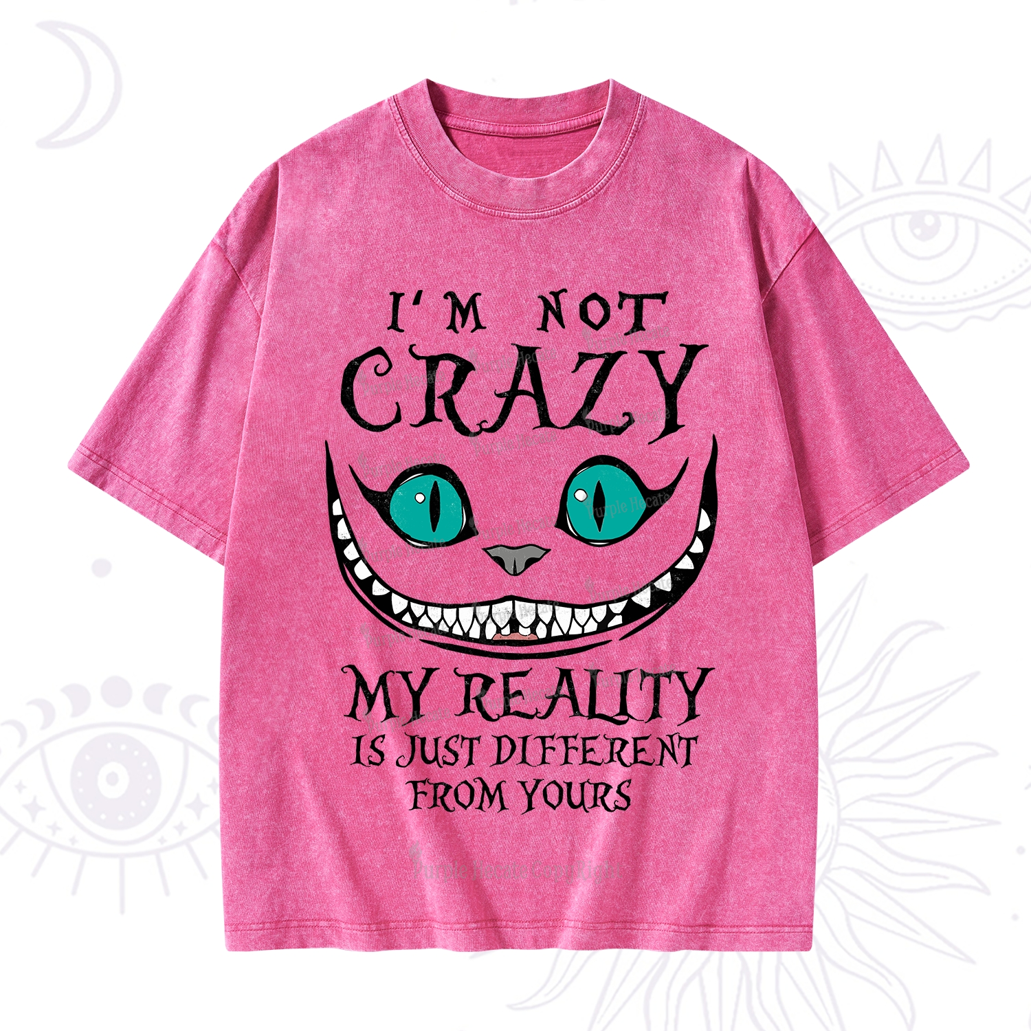 Purplehecate I'm Not Crazy My Reality Is Just Washed T-Shirt
