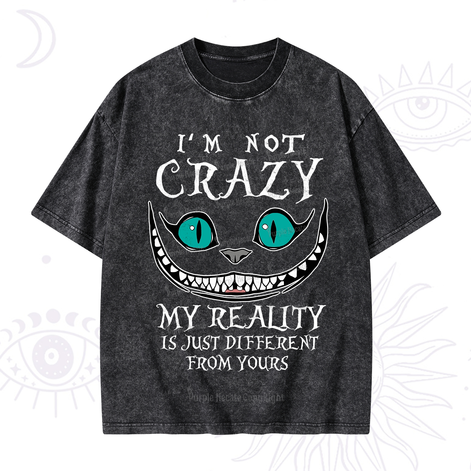 Purplehecate I'm Not Crazy My Reality Is Just Washed T-Shirt
