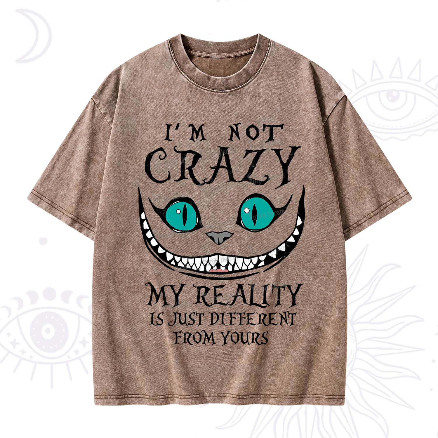 Purplehecate I'm Not Crazy My Reality Is Just Washed T-Shirt