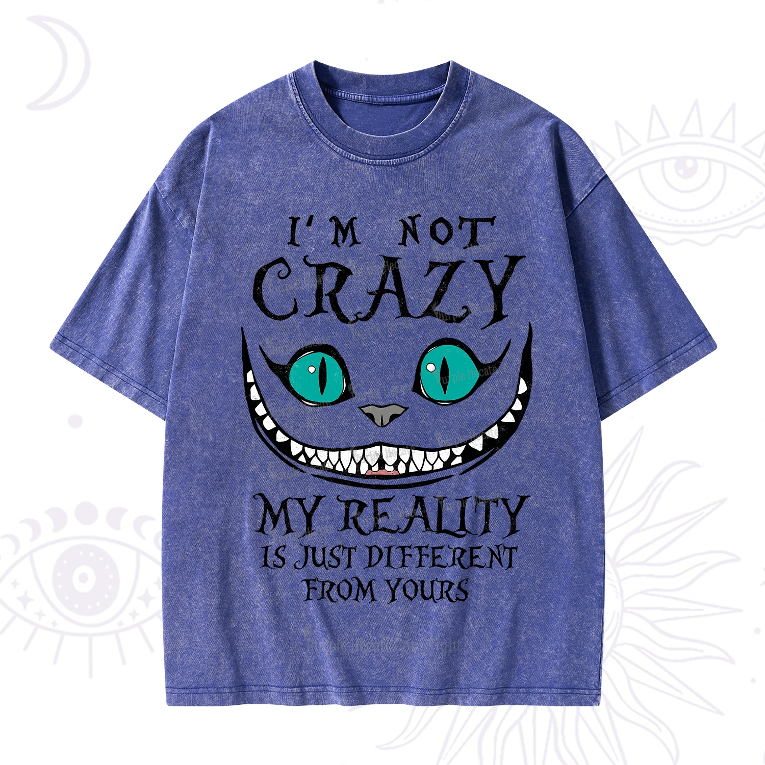Purplehecate I'm Not Crazy My Reality Is Just Washed T-Shirt