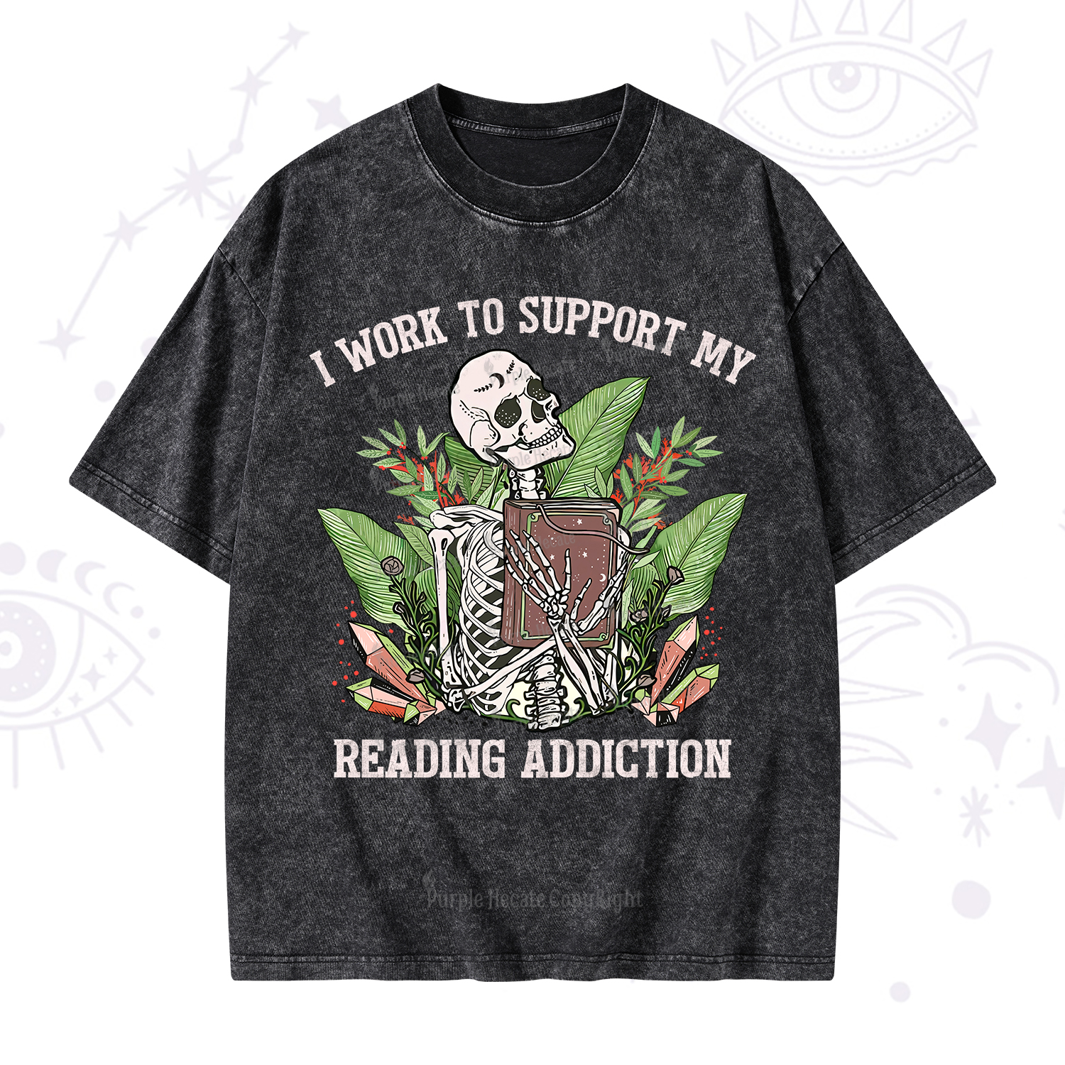 Purplehecate I Work Support My Reading Addiction Washed T-Shirt