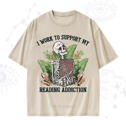 Purplehecate I Work Support My Reading Addiction Washed T-Shirt