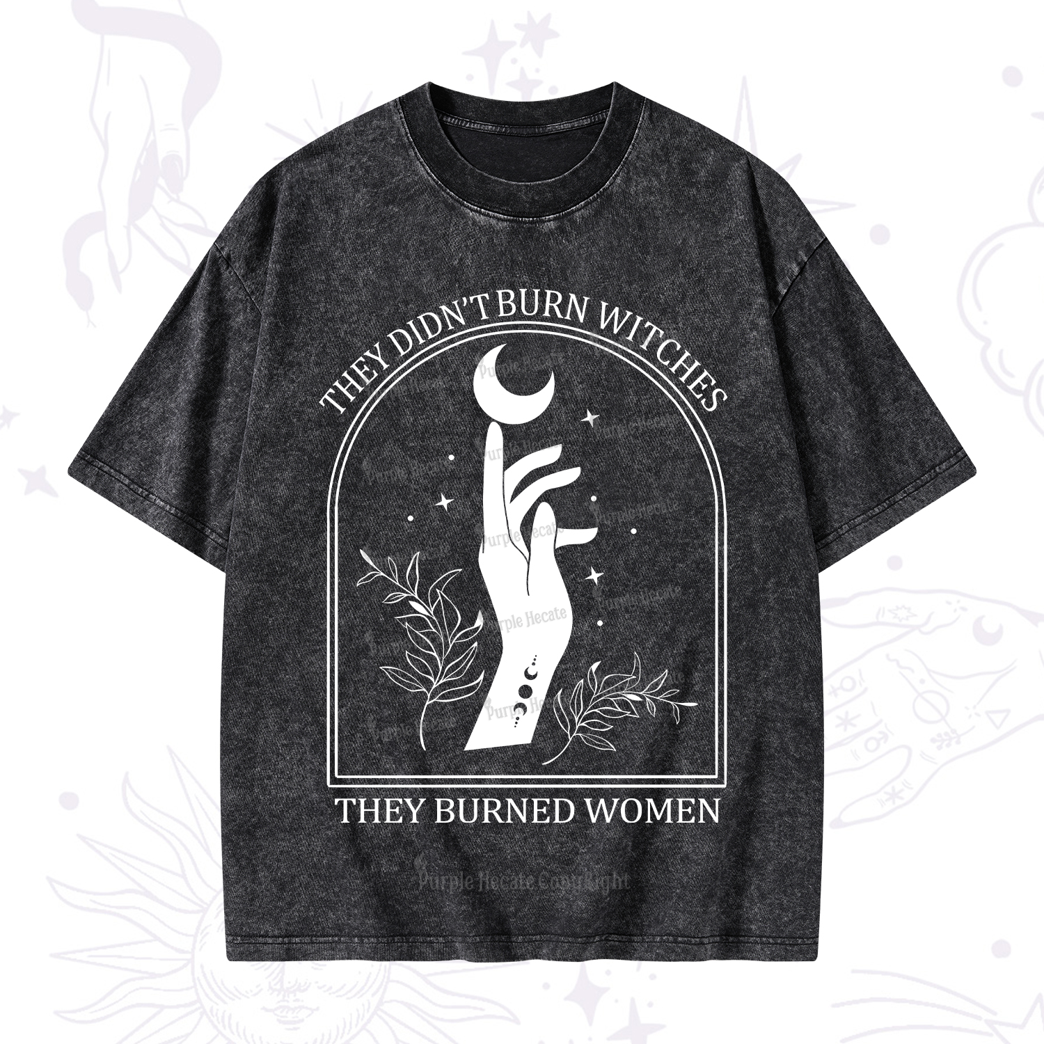 Purplehecate They Didn't Burn Witches They Burned Women Washed T-Shirt