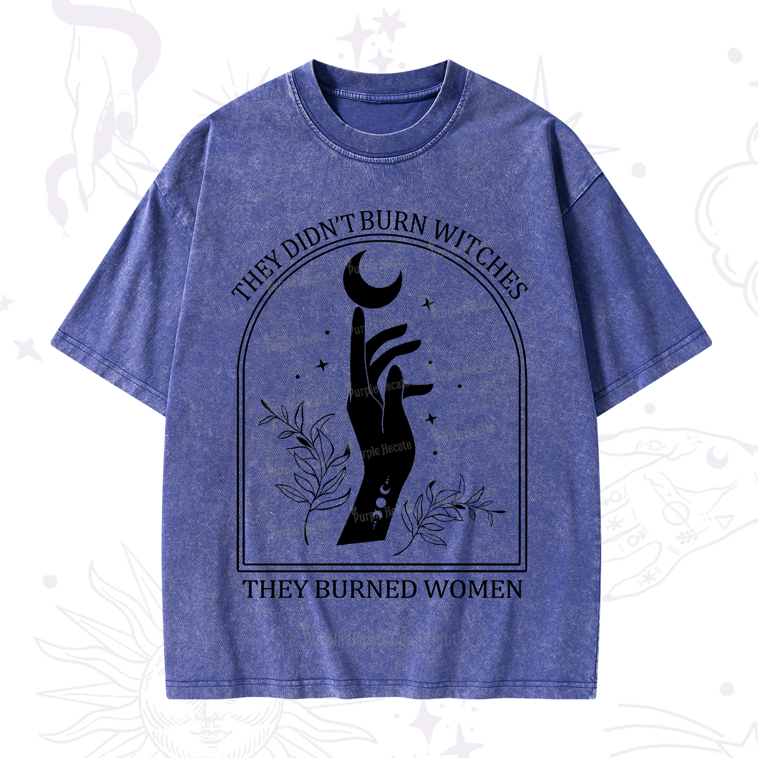 Purplehecate They Didn't Burn Witches They Burned Women Washed T-Shirt