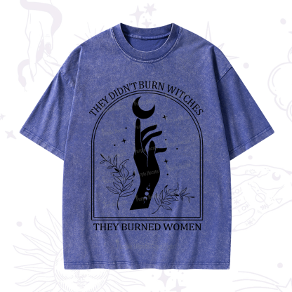 Purplehecate They Didn't Burn Witches They Burned Women Washed T-Shirt