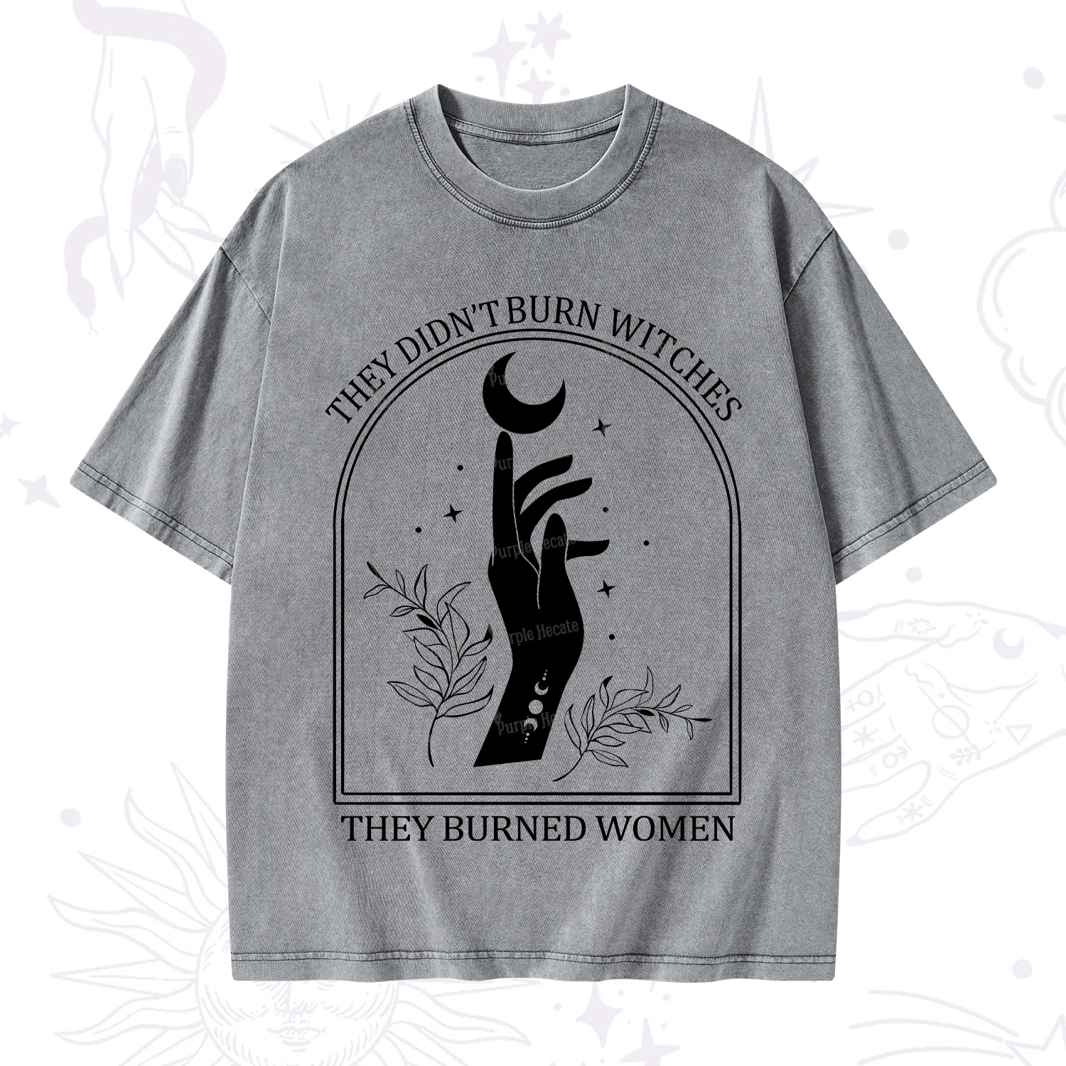 Purplehecate They Didn't Burn Witches They Burned Women Washed T-Shirt