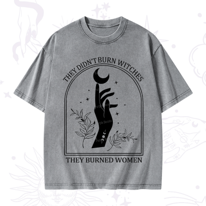 Purplehecate They Didn't Burn Witches They Burned Women Washed T-Shirt