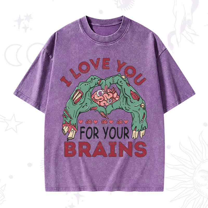 Purplehecate I Love You For Your Brains Washed T-Shirt