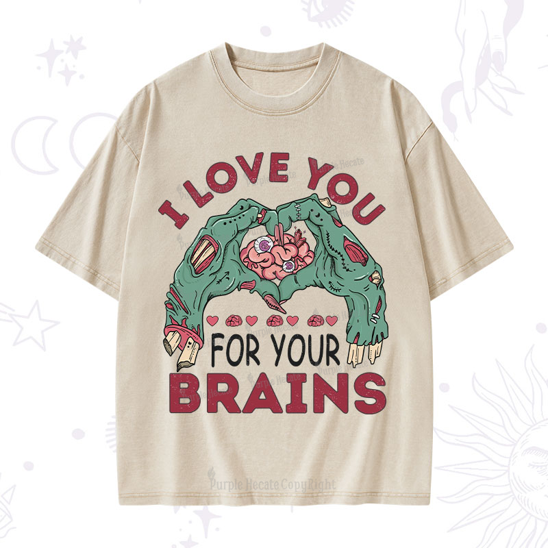 Purplehecate I Love You For Your Brains Washed T-Shirt