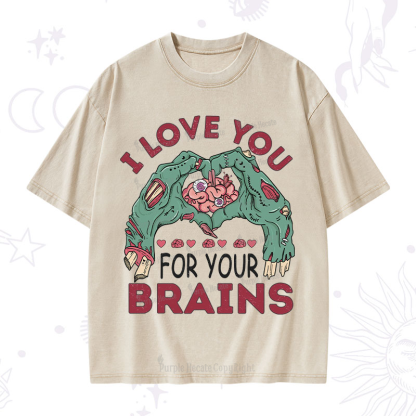 Purplehecate I Love You For Your Brains Washed T-Shirt