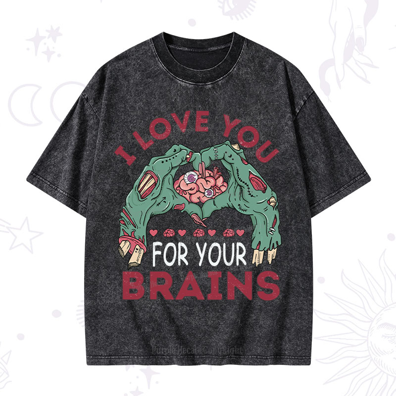 Purplehecate I Love You For Your Brains Washed T-Shirt