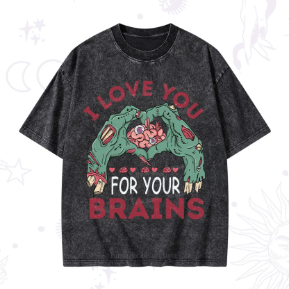 Purplehecate I Love You For Your Brains Washed T-Shirt