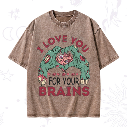 Purplehecate I Love You For Your Brains Washed T-Shirt