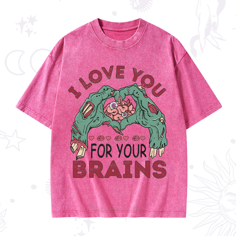 Purplehecate I Love You For Your Brains Washed T-Shirt