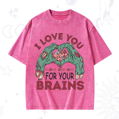 Purplehecate I Love You For Your Brains Washed T-Shirt