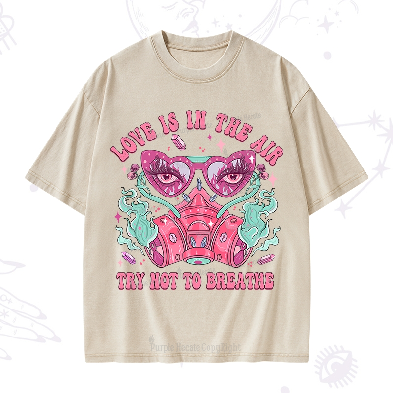 Purplehecate Love Is In The Air Try Not To Breath Washed T-Shirt