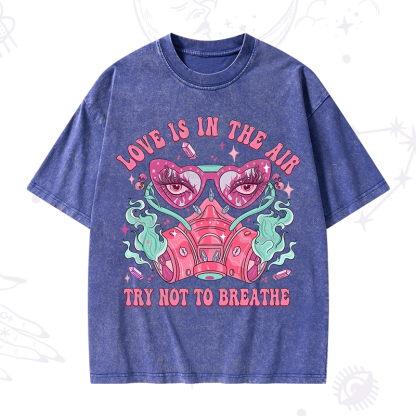 Purplehecate Love Is In The Air Try Not To Breath Washed T-Shirt