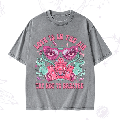 Purplehecate Love Is In The Air Try Not To Breath Washed T-Shirt