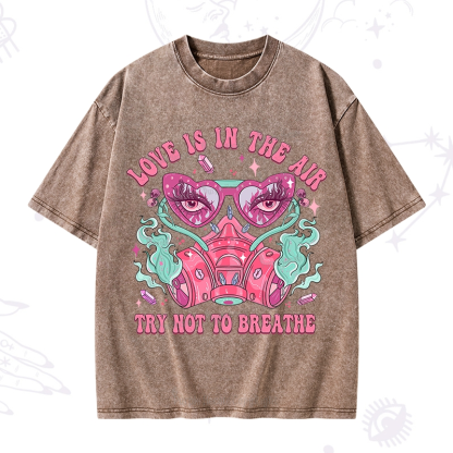 Purplehecate Love Is In The Air Try Not To Breath Washed T-Shirt