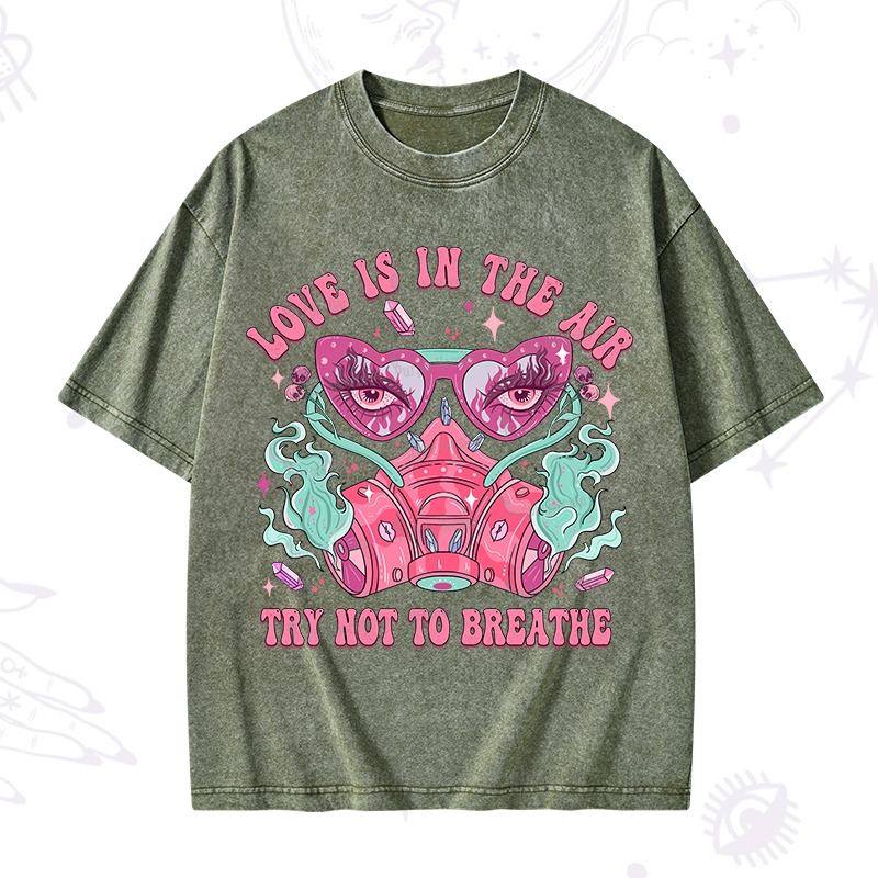 Purplehecate Love Is In The Air Try Not To Breath Washed T-Shirt