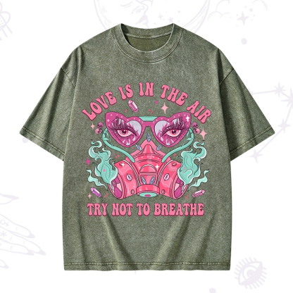 Purplehecate Love Is In The Air Try Not To Breath Washed T-Shirt