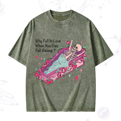 Purplehecate Why Fall In Love When You Can Fall Asleep Valentine Washed T-Shirt