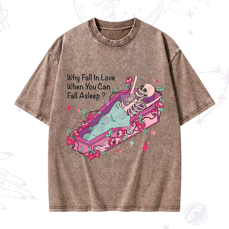 Purplehecate Why Fall In Love When You Can Fall Asleep Valentine Washed T-Shirt