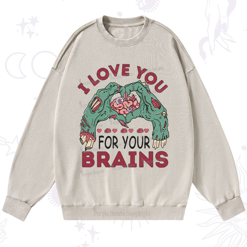 Purplehecate I Love You For Your Brains Washed Sweatshirt