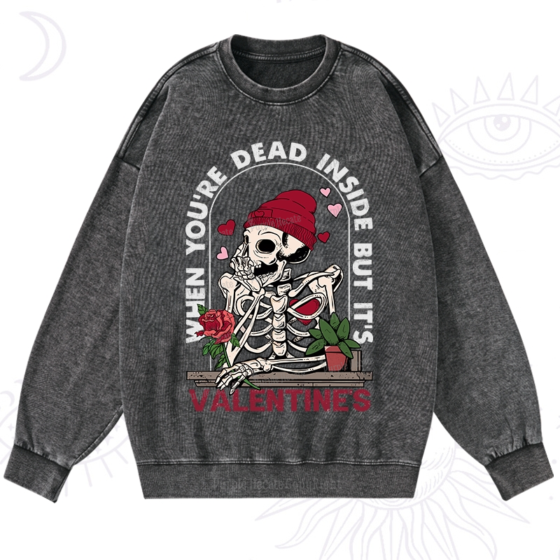 PurplehecateWhen You're Dead Inside But It's Valentine Washed Sweatshirt