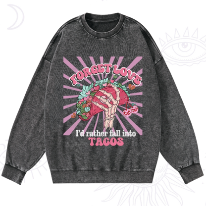 Purplehecate Love's Overrated Tacos Forever Valentine Washed Sweatshirt