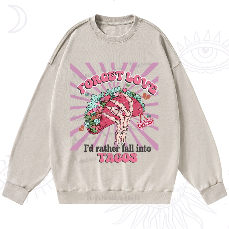 Purplehecate Love's Overrated Tacos Forever Valentine Washed Sweatshirt